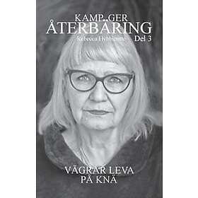 Kamp ger återbäring Del 3 : Vägrar leva på knä