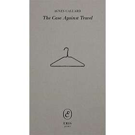 The Case Against Travel