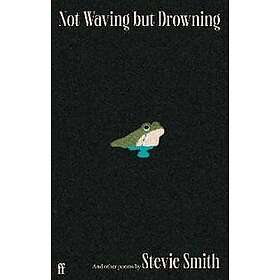 Not Waving but Drowning and other poems