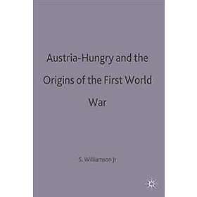 Austria-Hungary and the Origins of the First World War