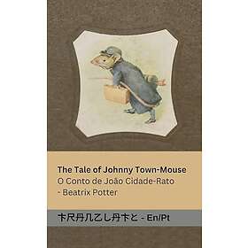 The Tale of Johnny Town-Mouse O Conto de João Cidade-Rato