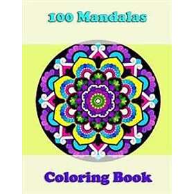 100 Mandalas Coloring Book, Awesome Floral Mandalas, Coloring for Stress Relief 
