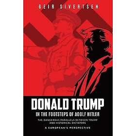 Donald Trump in the Footsteps of Adolf Hitler