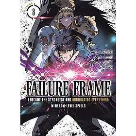 Failure Frame: I Became the Strongest and Annihilated Everything With Low-Level Spells (Manga) Vol. 8