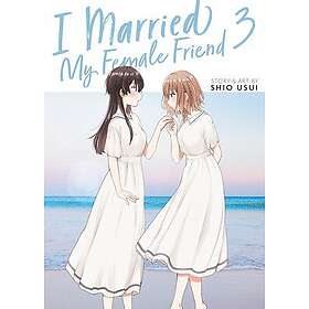 I Married My Female Friend Vol. 3