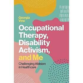 Occupational Therapy, Disability Activism, and Me