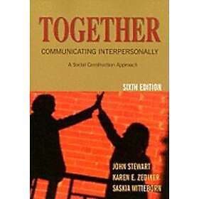 Together: Communicating Interpersonally: A Social Construction Approach