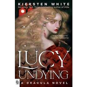 Lucy Undying: A Dracula Novel