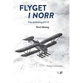 Flyget i norr : Från drakballong till F 21