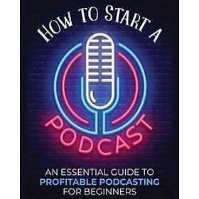 How to Start a Podcast