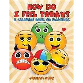 How Do I Feel Today? (A Coloring Book on Emotions)