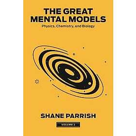 The Great Mental Models, Volume 2