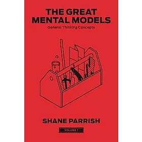The Great Mental Models, Volume 1