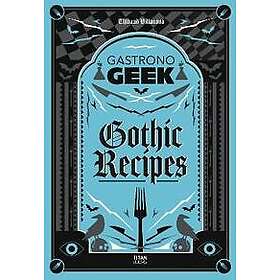 Gastronogeek Gothic Recipes