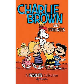 Charlie Brown and Friends: A Peanuts Collection