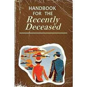 Handbook for the Recently Deceased