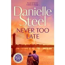 Never Too Late The Compelling Story of Love, Healing and Hope