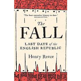 The Fall Last Days of the English Republic