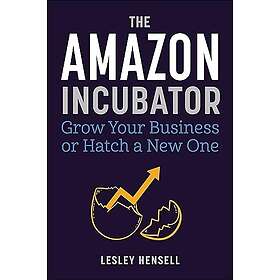 The Amazon Incubator Grow Your Business or Hatch a New One