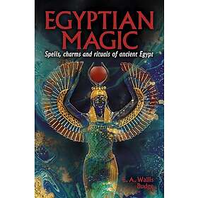 Egyptian Magic Spells, charms and rituals of ancient Egypt