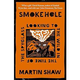 Smoke Hole Looking to the Wild in the Time of the Spyglass