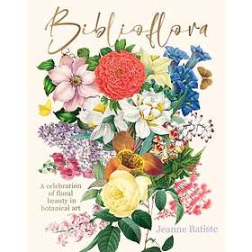 Biblioflora A celebration of floral beauty in botanical art