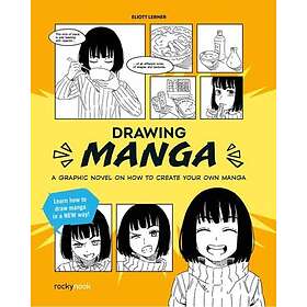 Drawing Manga A Graphic Novel Guide on How To Create Your Own Manga
