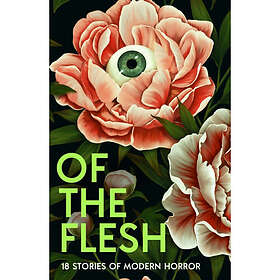 Of the Flesh 18 Stories of Modern Horror