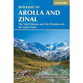 Walking in Arolla and Zinal Walks and short treks in the Val d'HA©rens and Val d