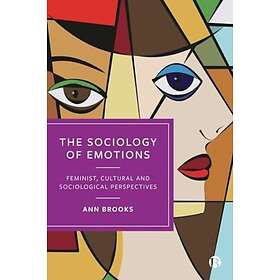 The Sociology of Emotions Feminist, Cultural and Sociological Perspectives