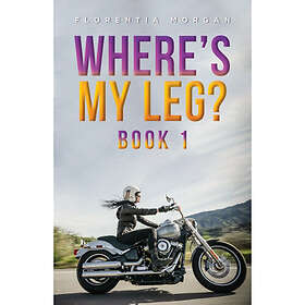 Where's My Leg? Book 1