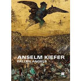 Anselm Kiefer: Fallen Angels