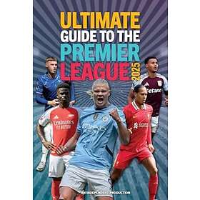 Ultimate Guide to the Premier League 2025