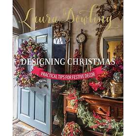 Laura Dowling Designing Christmas Practical Tips for Festive Decor