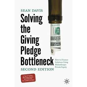 Solving the Giving Pledge Bottleneck How to Finance Solutions Using Philanthropic Private Equity