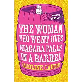 The Woman Who Went Over Niagara Falls in a Barrel