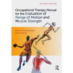 Occupational Therapy Manual for the Evaluation of Range of Motion and Muscle Strength