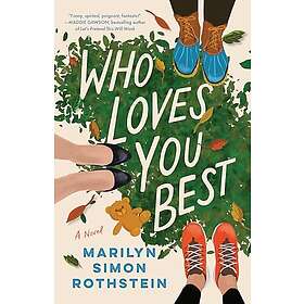 Who Loves You Best A Novel