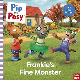 Pip and Posy: Frankie's Fine Monster: TV tiein picture book