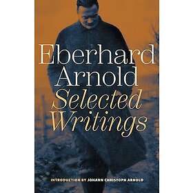 Eberhard Arnold Selected Writings