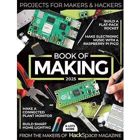 Book of Making 2025 Projects for Makers and Hackers