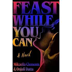 Feast While You Can a monstrousyetsexy queer horror novel perfect for Halloween