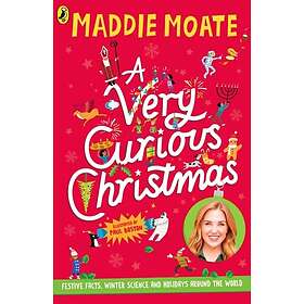 A Very Curious Christmas Festive facts, winter science and holidays around the world