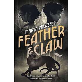 Feather and Claw a mysterious curse, a fastpaced adventure, and a secret that will change everything
