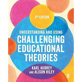 Understanding and Using Challenging Educational Theories