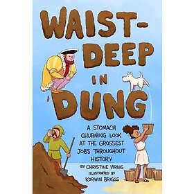 WaistDeep in Dung A StomachChurning Look at the Grossest Jobs Throughout History