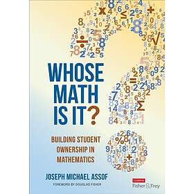 Whose Math Is It? Building Student Ownership in Mathematics