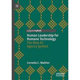 Human Leadership for Humane Technology The New AI: Agency Ignited