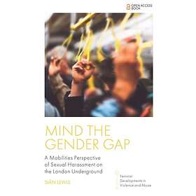 Mind the Gender Gap A Mobilities Perspective of Sexual Harassment on the London 