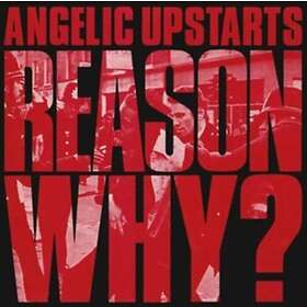 Angelic Upstarts Reason Why?